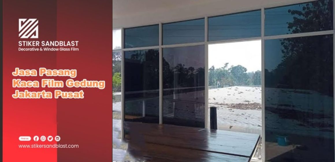 jasa pasang kaca film gedung jakarta pusat